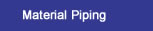 Material Piping